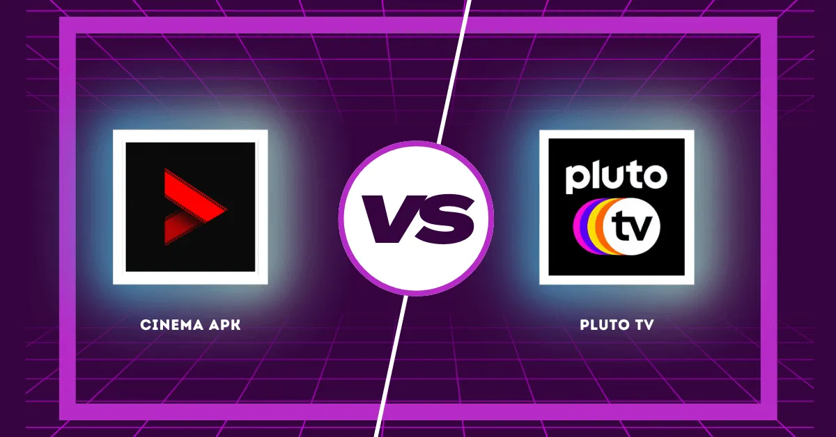 Cinema APK vs Pluto TV comparação